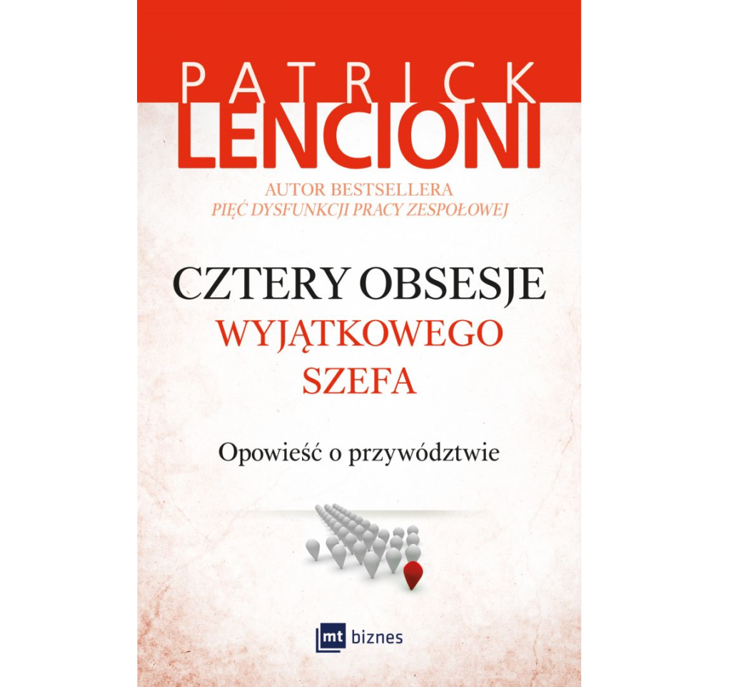 Patrick Lencioni „Cztery obsesje wyjątkowego szefa”